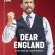 Dear England